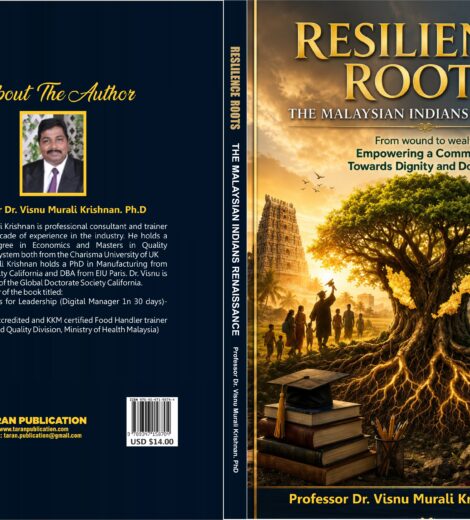Resilient Roots: The Journey of Malaysian Indians From Wounds to Wealth: Empowering a Community Towards Dignity and Dominance